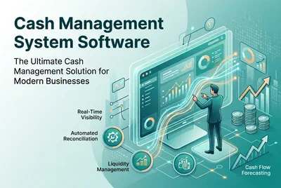 Cash Management System Software: The Ultimate Cash Management Solution for Modern Businesses